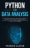 Python for Data Analysis: the Practical and to the Point 173 Pages Insight to Scientific Computing, Data Analysis, Data Manipulating, Data Clean