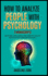 How to Analyze People With Psychology: 2 Manuscripts: Emotional Intelligence and Dark Psychology and Effective Communication Skill