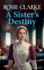 A Sister's Destiny: A heartbreaking historical saga from Rosie Clarke