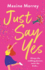 Just Say Yes: The BRAND NEW uplifting romantic comedy from Maxine Morrey