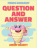 Question and Answer-150 Pages a Hilarious, Interactive, Crazy, Silly Wacky Question Scenario Game Book-Family Gift Ideas for Kids, Teens and...Situations the Whole Family Will Love