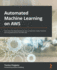 Automated Machine Learning on Aws