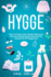 Hygge: How to Enjoy Life's Simple Pleasures and Live Cozily By Discovering the Danish Art of Happiness