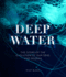 Deep Water: The Story of the Evolution of Our Seas and Oceans