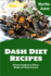 Dash Diet Recipes: Effective Cookbook to Reduce Weight and Blood Pressure