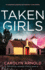 Taken Girls: a Completely Gripping and Addictive Crime Thriller (Detective Amanda Steele)