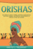 Orishas: the Complete Guide to Yoruba Tradition, Sacred Rituals, the Divine Feminine, and Spiritual Enlightenment of African Culture and Wisdom