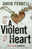 A Violent Heart: the Brand New 2024 Crime Thriller From the Acclaimed Author of the Art of Death