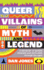 Queer Villains of Myth and Legend Format: Hardback