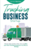 Trucking Business Startup: Step-by-Step Guide to Start, Grow and Run Your Own Trucking Company in as Little as 30 Days