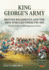 King George's Army, British Regiments and the Men Who Led Them 1793-1815: Volume 3: 31st to 60th Regiments of Foot (From Reason to Revolution)