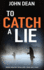 To Catch a Lie: British Detective Fiction With a Hook and a Twist (Detective Chief Inspector Jack Harris)