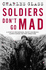 Soldiers Dont Go Mad: a Story of Brotherhood, Poetry and Mental Illness During the First World War