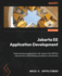 Jakarta Ee Application Development-Second Edition: Build Enterprise Applications With Jakarta Cdi, Restful Web Services, Json Binding, Persistence, and Security