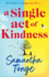 A Single Act of Kindness: A BRAND NEW breathtaking, emotional novel of love and friendship from Samantha Tonge for 2024