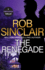 The Renegade: The BRAND NEW edge-of-your-seat action thriller from MILLION COPY BESTSELLER Rob Sinclair for 2024