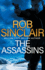 The Assassins: The utterly gripping action thriller from Rob Sinclair
