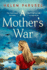 A Mother's War: A gripping WW2 historical novel from Helen Parusel