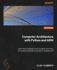 Computer Architecture With Python and Arm: Learn How Computers Work, Program Your Own, and Explore Assembly Language on Raspberry Pi