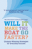 Will It Make the Boat Go Faster? : Olympic-Winning Strategies for Everyday Success