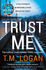Trust Me: Your Next Big Thriller Obsession-From the Sunday Times Bestselling Author of the Holiday and the Catch
