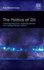 The Politics of Oil: Controlling Resources, Governing Markets and Creating Political Conflicts