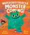 Watch Out! There's a Monster Coming!