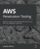 Aws Penetration Testing: Beginner's Guide to Hacking Aws With Tools Such as Kali Linux, Metasploit, and Nmap