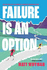 Failure is an Option