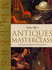 John Bly's Antiques Masterclass: Dating and Identifying Your Period Pieces Bly, John