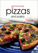 Quick and Easy Pizzas and Pasta