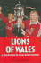 Lions of Wales: Celebration of Welsh Rugby Legends