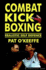 Combat Kick Boxing: Realistic Self Defence