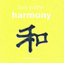 Tao Paths to: Harmony