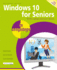Windows 10 for Seniors in Easy Steps, 3rd Edition-Covers the April 2018 Update