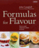 Formulas for Flavour: How to Cook Restaurant Dishes at Home. John Campbell