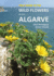 Field Guide to the Wild Flowers of the Algarve (Field Guides)
