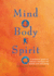 Mind, Body, Spirit: a Practical Guide to Natural Therapies for Health and Well-Being