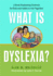 What is Dyslexia? : a Book Explaining Dyslexia for Kids and Adults to Use Together