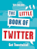 The Little Book of Twitter