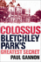 Colossus: Bletchley Park's Greatest Secret