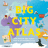 Big City Atlas: Join Penguin on a World Tour of 28 Amazing Cities!