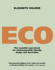 Eco: an Essential Sourcebook for Environmentally Friendly Design and Decoration