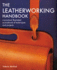 The Leatherworking Handbook: A Practical Illustrated Sourcebook of Techniques and Projects