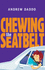 Chewing the Seatbelt