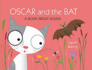 Oscar & the Bat: a Book About Sound