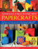 70 Fabulous Things to Make With Papercrafts: Sensational Step-By-Step Projects for Cards, Gift-Wraps, Papier-Mache, Crafts and Creative Stationery Wit