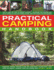 Practical Camping Handbook: How to Get the Most From Camping-Everything From Planning Your Trip to Setting Up Camp and Cooking Outdoors, With Over 3