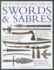 The Illustrated Directory Swords & Sabres: a Visual Encyclopedia of Edged Weapons, Including Swords, Sabres, Pikes, Polearms and Lances, With Over 550 Photographs