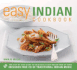 Easy Indian Cookbook: the Step-By-Step Guide to Deliciously Easy Indian Food at Home [With Cd]
